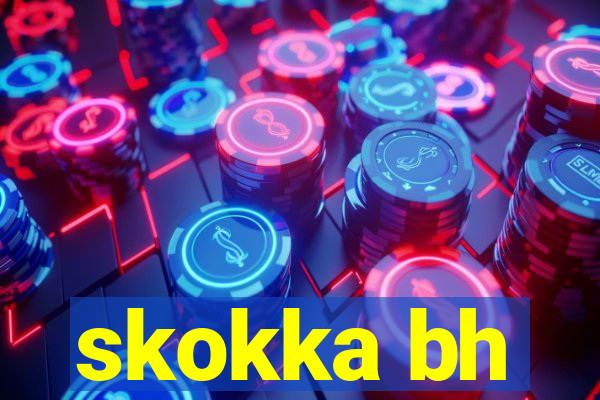 skokka bh